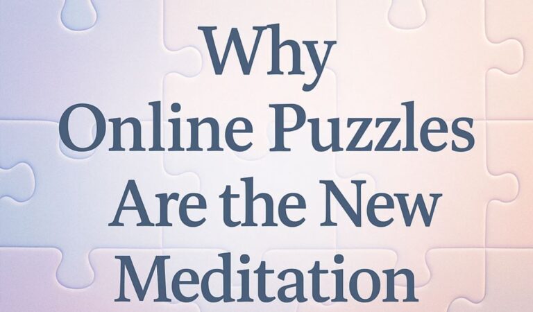 Why Online Puzzles Are the New Meditation